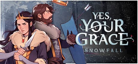 Yes, Your Grace: Snowfall